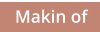 Makin of